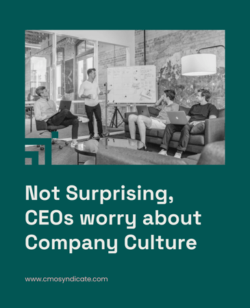 Not Surprising, CEOs worry about Company Culture