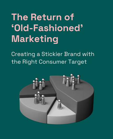 Creating a Stickier Brand with the Right Consumer Target